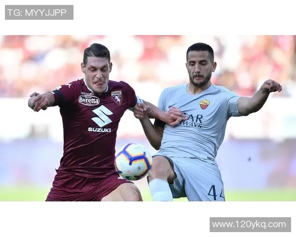 都灵与罗马激战正酣现场直播精彩回顾与赛后分析